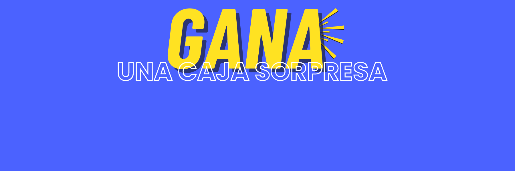 Dinámica ¡Gana una Caja Sorpresa!